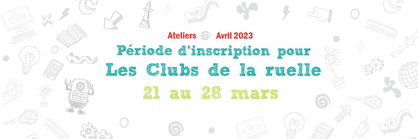 Inscriptions clubs ruelle – avril 2023